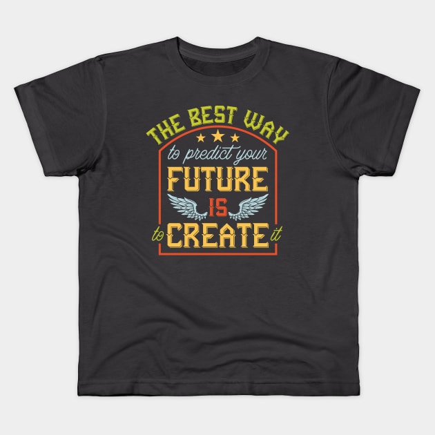 Vintage design wings retro The best way to predict your future is to create it Kids T-Shirt by SpaceWiz95